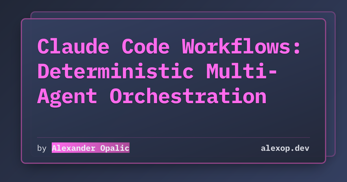 Claude Code Workflows: Deterministic Multi-Agent Orchestration