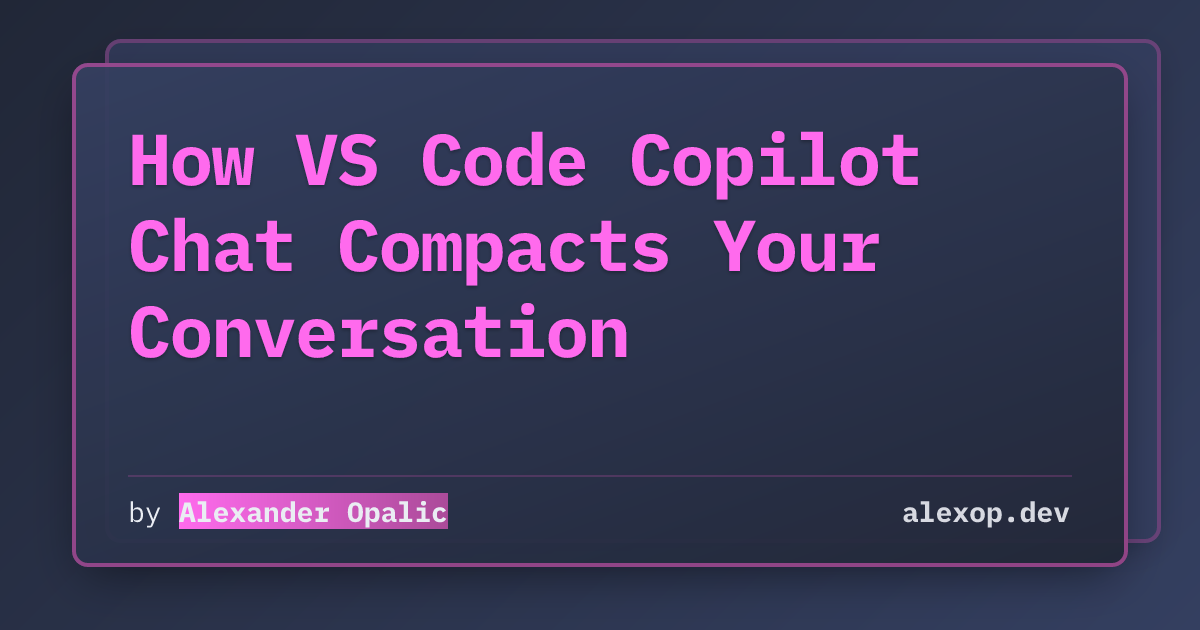 How VS Code Copilot Chat Compacts Your Conversation