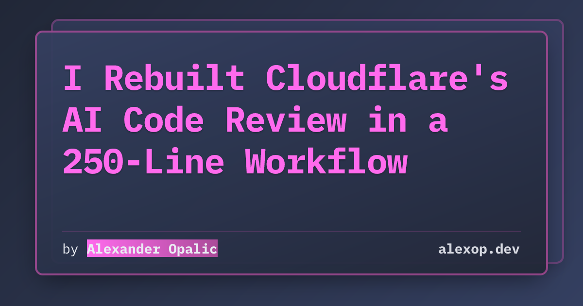 I Rebuilt Cloudflare's AI Code Review in a 250-Line Workflow