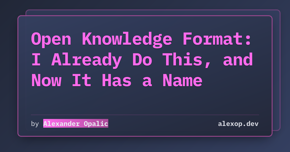Open Knowledge Format: I Already Do This, and Now It Has a Name