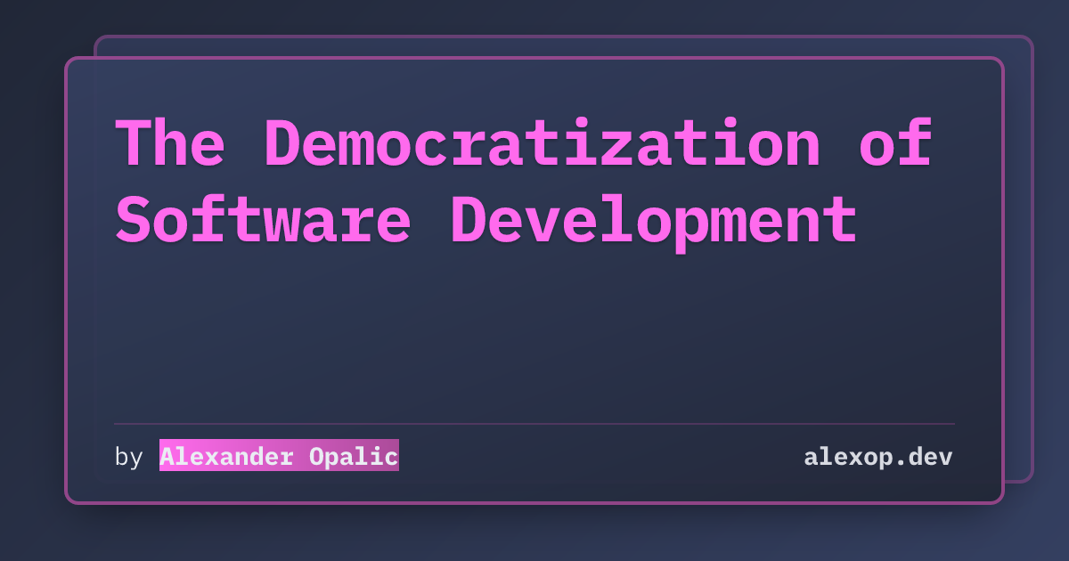 The Democratization of Software Development