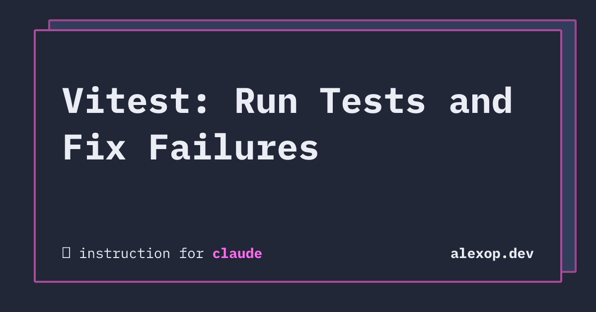 Vitest: Run Tests and Fix Failures | alexop.dev